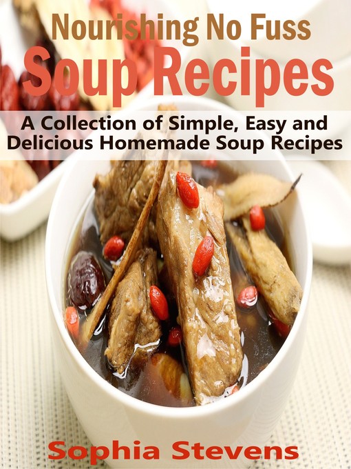 Upplýsingar um Nourishing No Fuss Soup Recipes eftir Sophia Stevens - Til útláns